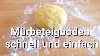 Mürbeteig Rezept ideal für Quiche Schnell und Einfach [upl. by Erdei]