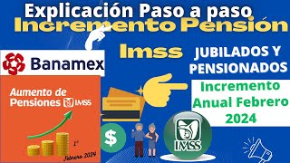 🔴EXPLICACIÓN🔴PASO A PASO 🦶️quotINCREMENTO PENSION IMSSquot🚨JUBILADOS Y PENSIONADOS 👉FEBRERO 2024👨‍🦳️ [upl. by Andel297]