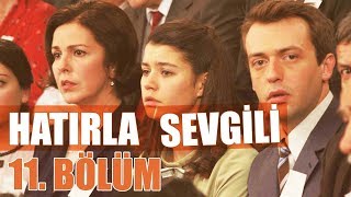 Hatırla Sevgili 11 Bölüm [upl. by Layla]