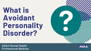 What is Avoidant Personality Disorder  Mental Health Professional Webinar [upl. by Akienom197]