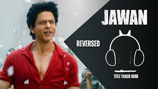 Jawan Title Track BGM Ringtone  Jawan  REVERSED BGM  Shah Rukh Khan  Anirudh  Download Link👇 [upl. by Doscher]