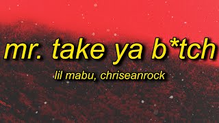 Lil Mabu x ChriseanRock  MR TAKE YA BTCH Lyrics [upl. by Adolph89]