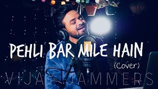 Pehli baar mile hain  Salman khan Cover song  Vijay Jammers  2019 [upl. by Nanreik]