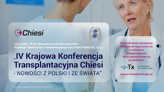 quotIV Krajowa Konferencja Transplantacyjna Chiesi  nowości z Polski i ze świataquot [upl. by Avelin69]