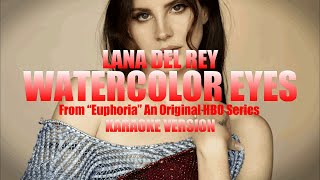 Watercolor Eyes From “Euphoria”  Lana Del Rey Instrumental Karaoke KARAOKampJ [upl. by Ayotas]