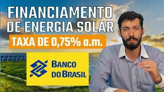 Financiamento de Energia Solar BANCO DO BRASIL  Vale a pena [upl. by Latsyk]