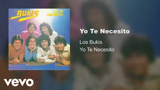 Los Bukis  Yo Te Necesito Audio [upl. by Walcott]