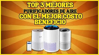 LOS MEJORES PURIFICADORES DE AIRE para comprar Mejor Calidad y Mejor costo Beneficio [upl. by Sunil]