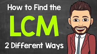 How to Find the LCM 2 Different Ways  Least Common Multiple  Math with Mr J [upl. by Prentiss]