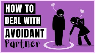 Avoidant Partner  17 Ways To Deal With Avoidant Partner [upl. by Durwyn]