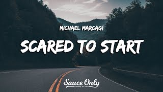 Michael Marcagi  Scared To Start Lyrics [upl. by Apicella822]