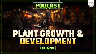 PLANT GROWTH AND DEVELOPMENT CLASS 11 PODCAST  NEET 2024 NCERT BASED PODCAST  BY PARAM SIR [upl. by Eceinal71]