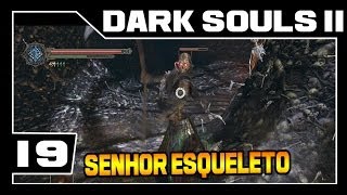 DARK SOULS 2  Parte 19  O Senhor dos Esqueletos BOSS  Detonado Legendado  PTBR [upl. by Adolf652]