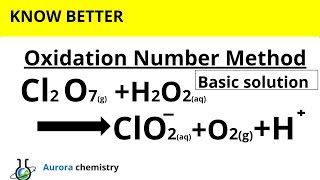 Redox balance Cl2O7  H2O2  ClO2  O2 H  Oxidation Number Method [upl. by Alrahs]