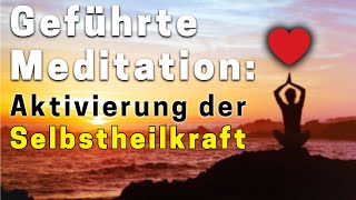 Wie du in Deine wahre Kraft kommst und deine Selbstheilung aktivierst  Heilmeditation [upl. by Eanram]