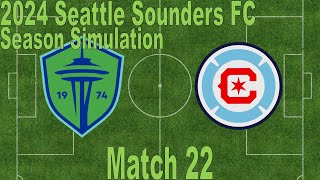 2024 Seattle Sounders FC Simulation Match 22  Seattle Sounders FC vs Chicago Fire FC [upl. by Pihc]