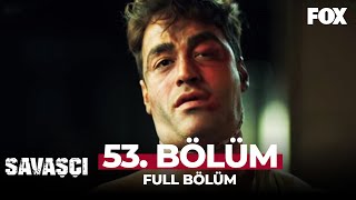 Savaşçı 53 Bölüm [upl. by Anialahs]