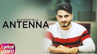 Antenna  Lyrical Video  Kulwinder Billa  Latest Punjabi Song 2018  Speed Records [upl. by Anire286]