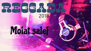 Molat salef  jadid reggada 2018 🔥 chab rachid [upl. by Leilah428]