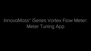 InnovaMass iSeries Vortex Flow Meter Meter Tuning App [upl. by Papageno11]