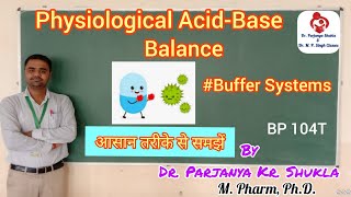 Physiological Acid Base Balance  Different Buffer Systems in Human Body  BP 104T [upl. by Eenitsed]