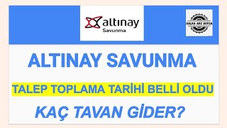 ALTINAY SAVUNMA HALKA ARZ DEĞERLENDİRMESİ KAÇ TAVAN GİDER  KAÇ LOT DÜŞER [upl. by Daney558]