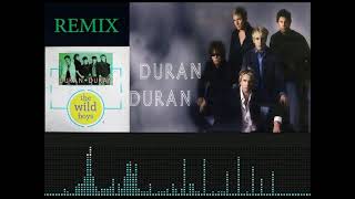 Duran Duran Wild boys Remix [upl. by Estele]