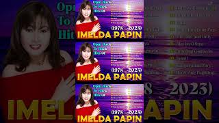 The Greatest Hits Of Imelda Papin Opm Tagalog Love Songs  Throwback Opm Hits [upl. by Annayk]