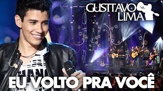 Gusttavo Lima  Eu Volto Pra Você  DVD Inventor dos AmoresClipe Oficial [upl. by Delp65]