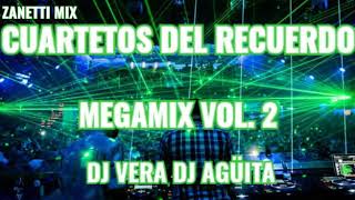 Cuartetos Del Recuerdo Megamix Vol 2 dj Vera dj Agüita Zanetti Mix [upl. by Loesceke]