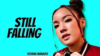 Tatiana Manaois  Still Falling Lyrics [upl. by Dib]