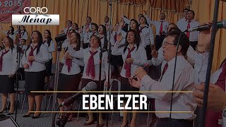 Eben Ezer  Coro Menap HD [upl. by Llekram]