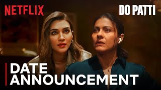 Do Patti  Date Announcement  25 October  Kajol Kriti Sanon  Netflix India [upl. by Hplodur127]