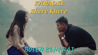 KHERE KHERE Karaoke with lyricsBOTEN KEMPRAI [upl. by Brandise]