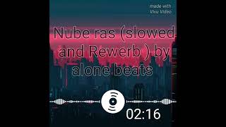 Nube ras slowed and rewerb by alone beats ❤️‍🔥 [upl. by Suzetta]