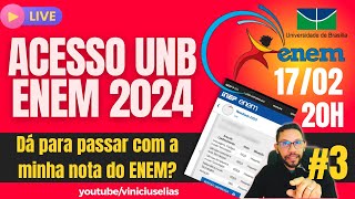 Dá para passar com a minha nota do ENEM 3 ACESSO UNB ENEM 2024 [upl. by Adirem]