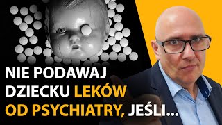 Kiedy podawać LEKI psychiatryczne DZIECKU 3 nieoczywiste powody  Misja Psychiatria 62 [upl. by Brandenburg]