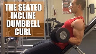 The Seated Incline Dumbbell Curl Top Bicep Curl Variation [upl. by Iat]