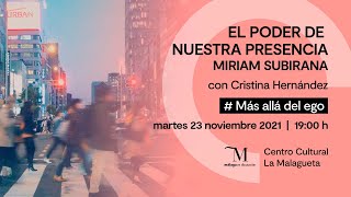 El poder de nuestra presencia Con Miriam Subirana [upl. by Ihcelek905]