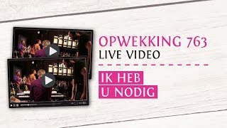 Opwekking 763  Ik Heb U Nodig  CD38 live video [upl. by Lucilia]