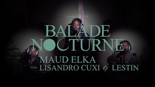 Maud Elka  BALADE NOCTURNE 4 feat Lisandro Cuxi amp Lestin [upl. by Clava]