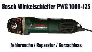 Bosch Winkelschleifer PWS 1000125 – Fehlersuche  Reparatur  Kurzschluss [upl. by Marr]