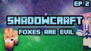 Foxes Are Evil  ShadowCraft  Ep 2 [upl. by Navnod]