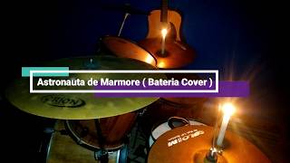 Nenhum de Nós  Astronauta de Mármore  Bateria Cover [upl. by Sadira]