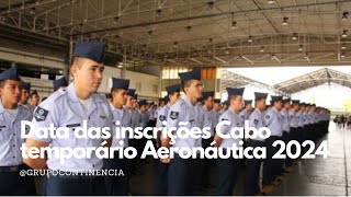 URGENTE  Data das inscrições Cabo temporário da Aeronáutica 2024 [upl. by Aihtenak]