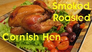 Smoked Roasted Cornish Hen Recipe Tutorial S3 Ep322 [upl. by Millard]