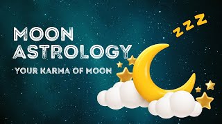 Moon Astrology Your Karma of Moon [upl. by Aceissej]