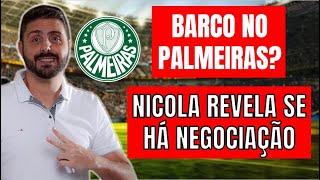 BARCO NO PALMEIRAS NICOLA REVELA SE HÁ NEGOCIAÇÃO [upl. by Philis411]