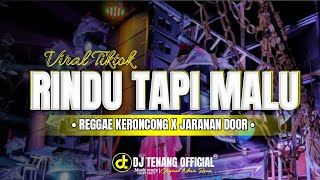 DJ RINDU TAPI MALU  CUT RANI  • REGGAE KERONCONG FULL BASS X JARANAN DOOR • DJ TENANG OFFICIAL [upl. by Ottilie708]