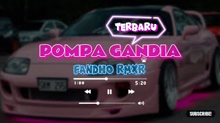 POMPA GANDIA Remix  Fandho Rmxr  REMIX TERBARU 2023 [upl. by Yadnus]